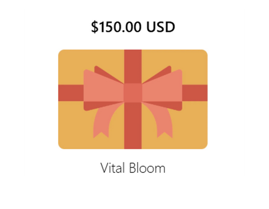 Vital Bloom $150 Gift Card