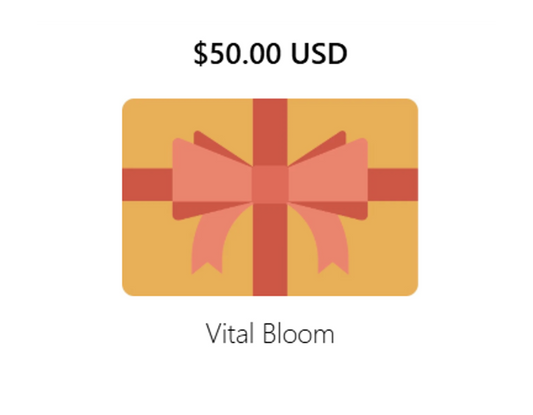 Vital Bloom $50 Gift Card